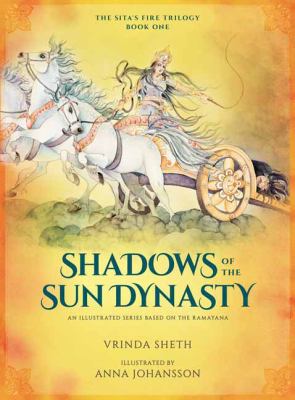 Shadows of the Sun Dynasty : An Illustrated Series Based on the Ramayana