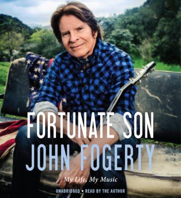 Fortunate Son : My Life, My Music