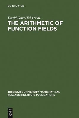 The Arithmetic of Function Fields : Proceedings of the Workshop at the Ohio State University, June 17-26, 1991