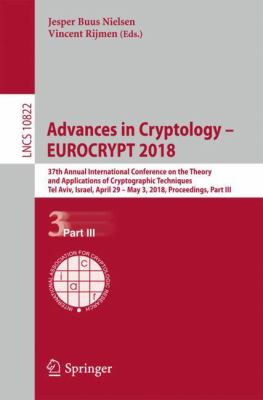 Advances in Cryptology - EUROCRYPT 2018 : 37th Annual International Conference on the Theory and Applications of Cryptographic Techniques, Tel Aviv, Israel, April 29 - May 3, 2018 Proceedings, Part III