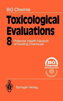Toxicological Evaluations : Potential Health Hazards of Existing Chemicals