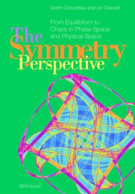 The Symmetry Perspective : From Equilibrium to Chaos in Phase Space and Physical Space