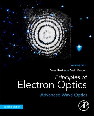 Principles of Electron Optics, Volume 4 : Advanced Wave Optics