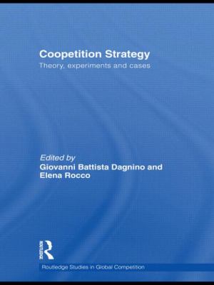 Coopetition Strategy : Theory, Experiments and Cases