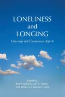 Loneliness and Longing : Conscious and Unconscious Aspects