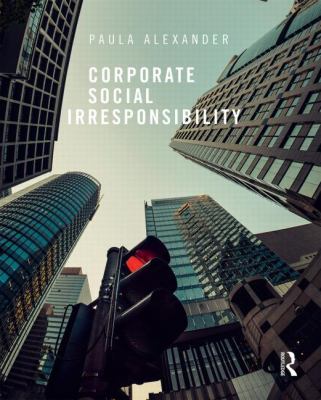 Corporate Social Irresponsibility