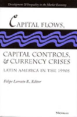 Capital Flows, Capital Controls, and Currency Crises : Latin America in The 1990s