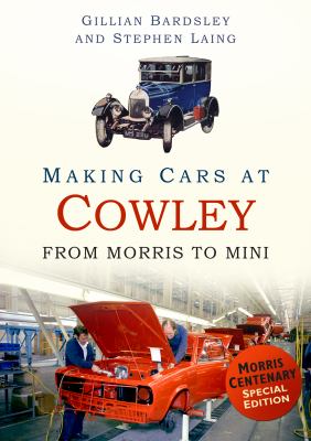 Making Cars at Cowley : From Morris to MINI