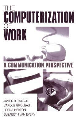 The Computerization of Work : A Communication Perspective