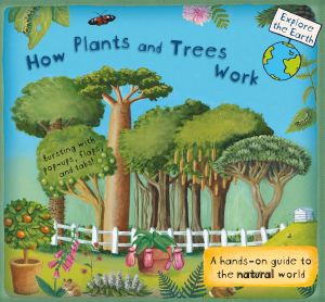 How Plants and Trees Work : A Hands-On Guide to the Natural World