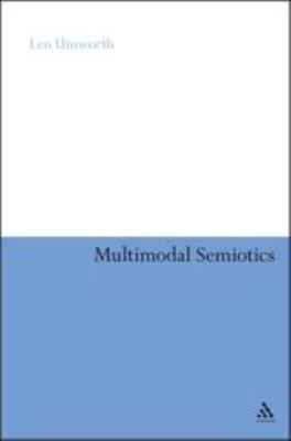 Multimodal Semiotics : Functional Analysis in Contexts of Education