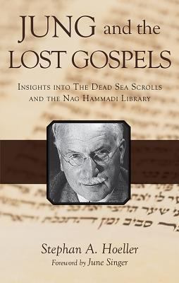 Jung and the Lost Gospels : Insights into the Dead Sea Scrolls and the Nag Hammadi Library