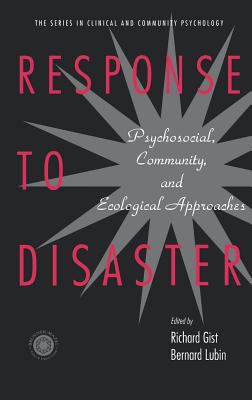 Response to Disaster : Psychosocial, Community, and Ecological Approaches