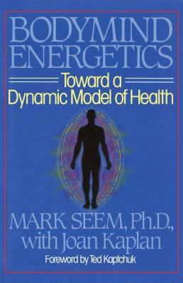 Bodymind Energetics : Toward a Dynamic Model of Health
