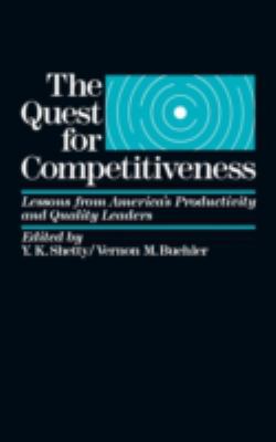The Quest for Competitiveness : Lessons from America's Productivity and Quality Leaders