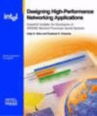 Designing High-Performance Networking Applications : Essential Insights for Developers of IXP2XXX Network Processor-based Systems