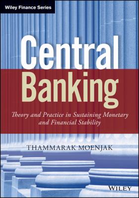 Central Banking : Theory and Practice in Sustaining Monetary and Financial Stability