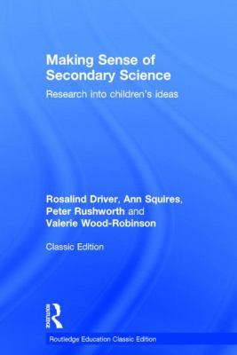 Making Sense of Secondary Science : Research into Children's Ideas