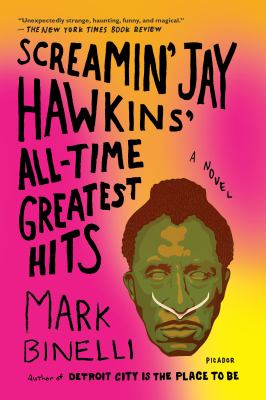 Screamin' Jay Hawkins' All-Time Greatest Hits : A Novel