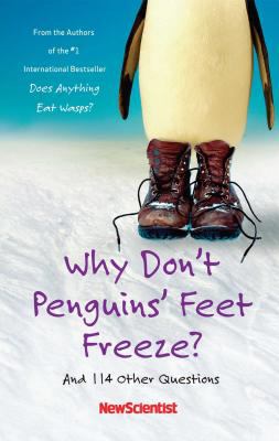 Why Don't Penguins' Feet Freeze? : And 114 Other Questions