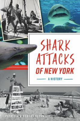 Shark Attacks of New York : A History