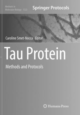 Tau Protein : Methods and Protocols
