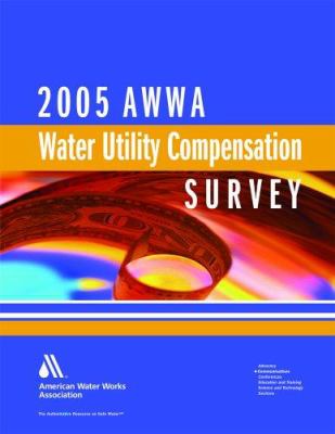 2005 Water Utility Compensation Survey