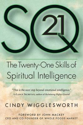 Sq21 : The Twenty-One Skills of Spiritual Intelligence