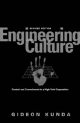 Engineering Culture : Control and Commitment in a High-Tech Corporation