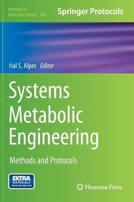 Systems Metabolic Engineering : Methods and Protocols