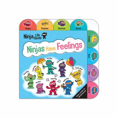 Ninja Life Hacks: Ninjas Have Feelings : (Emotions Books for Kids, Feelings Board Books, Feelings Books for Kids)