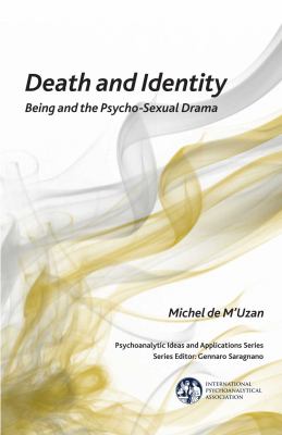 Death and Identity : Being and the Psycho-Sexual Drama