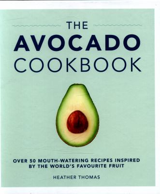 The Avocado Cookbook
