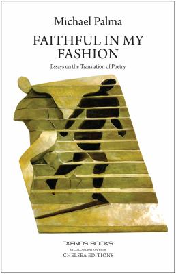 Faithful in My Fashion : Essays on the Translation of Poetry
