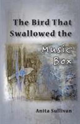 The Bird That Swallowed the Music Box : (Ways of Listening)