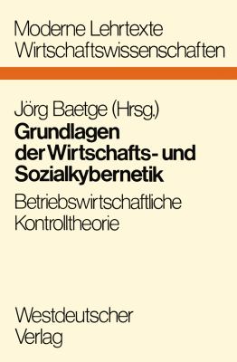Grundlagen der Wirtschafts- und Sozialkybernetik : Betriebswirtschaftliche Kontrolltheorie