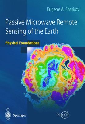 Passive Microwave Remote Sensing of the Earth : Physical Foundations