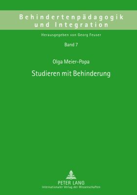 Studieren Mit Behinderung : Theoriebildung und Praxis des Zugangs (Access) Zum Hochschulstudium Fuer Menschen Mit Behinderung