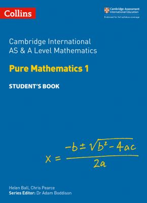 Collins Cambridge International AS and a Level - Cambridge International AS and a Level Mathematics Pure Mathematics 1 Student's Book