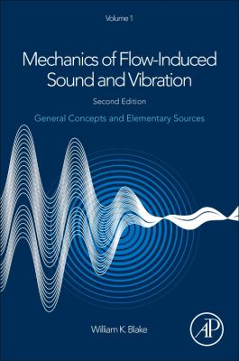Mechanics of Flow-Induced Sound and Vibration Vol. 1 : General Concepts and Elementary Sources