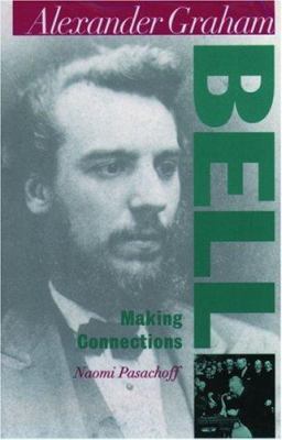 Alexander Graham Bell : Making Connections