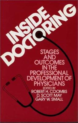 Inside Doctoring : Stages and Outcomes in the Professional Development of Physicians