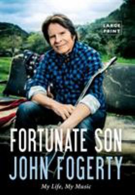 Fortunate Son : My Life, My Music