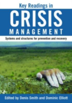 Key Readings in Crisis Management : Systems and Structures for Prevention and Recovery