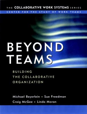 Beyond Teams : Building the Collaborative Organization