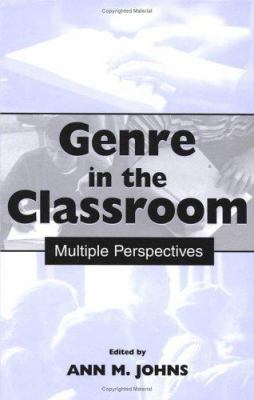 Genre in the Classroom : Multiple Perspectives