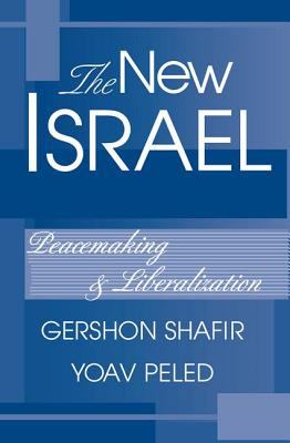New Israel : Peacemaking and Liberalization