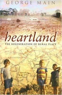 Heartland : The Regeneration of Rural Place
