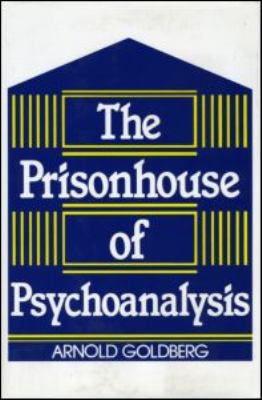 The Prisonhouse of Psychoanalysis