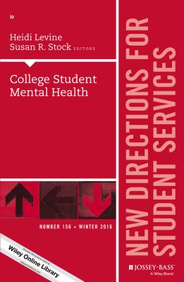 College Student Mental Health : New Directions for Student Services, Number 156